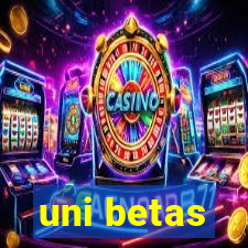 uni betas